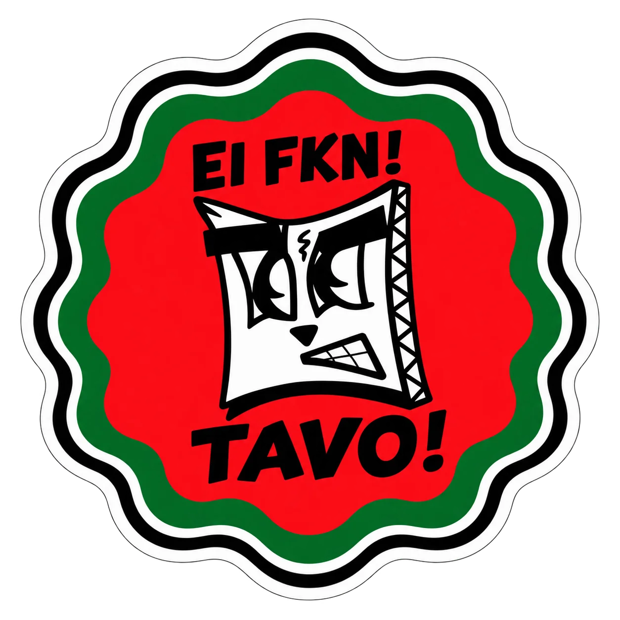 EI FKN TAVO!