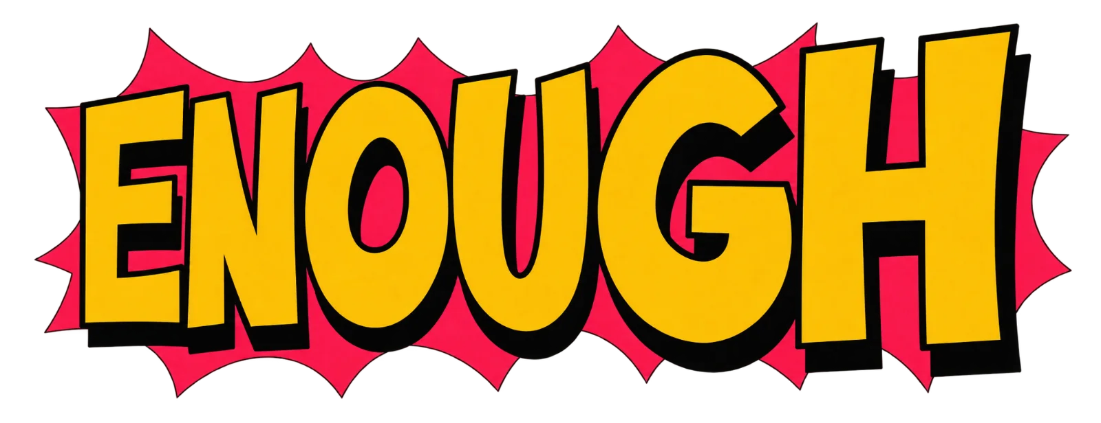 ENOUGH