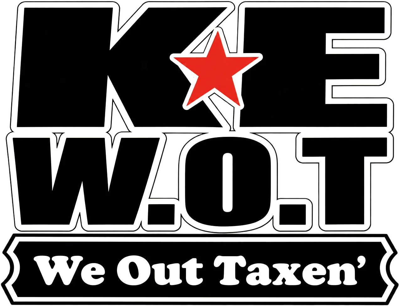 KE W.O.T, We Out Taxen'