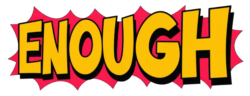 ENOUGH